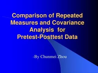 Comparison of Repeated Measures and Covariance Analysis for Pretest-Posttest Data