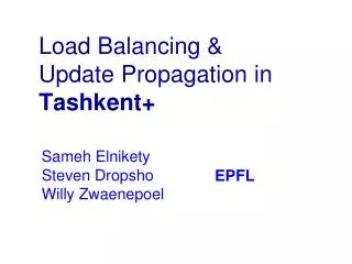 Load Balancing &amp; Update Propagation in Tashkent+