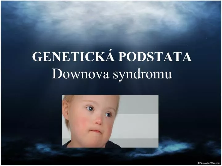 genetick podstata downova syndromu