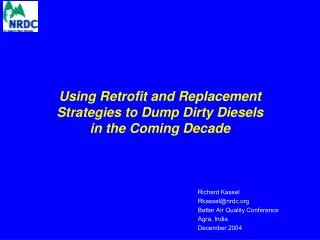 Using Retrofit and Replacement Strategies to Dump Dirty Diesels in the Coming Decade