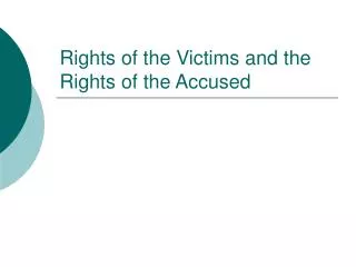 Rights of the Victims and the Rights of the Accused