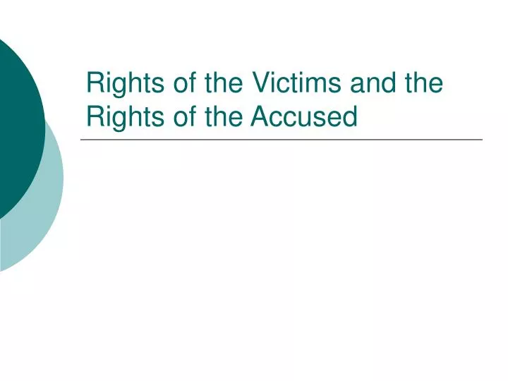 rights of the victims and the rights of the accused