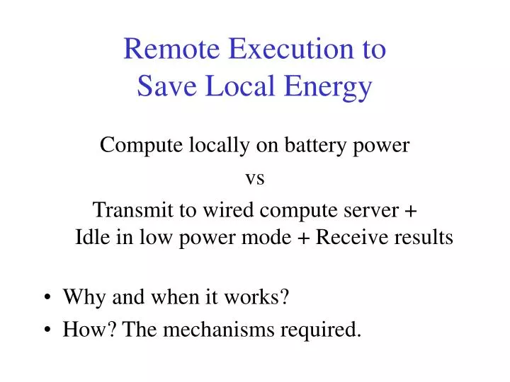 remote execution to save local energy