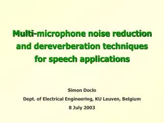 Multi-microphone noise reduction and dereverberation techniques for speech applications