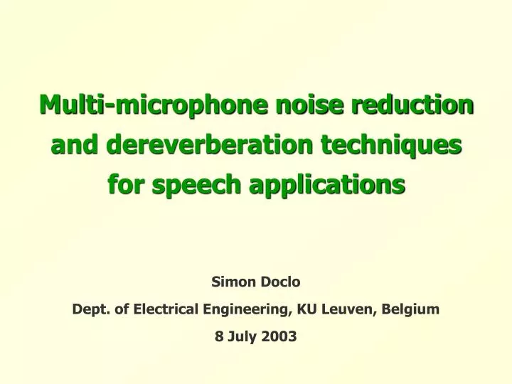 multi microphone noise reduction and dereverberation techniques for speech applications