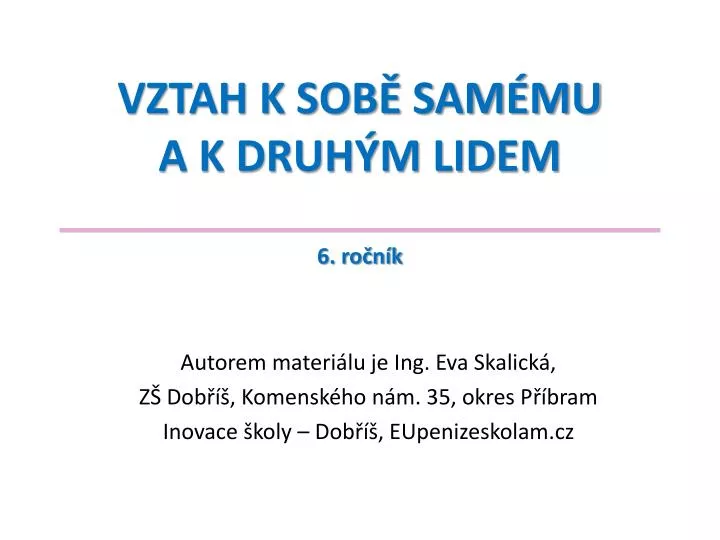 vztah k sob sam mu a k druh m lidem 6 ro n k