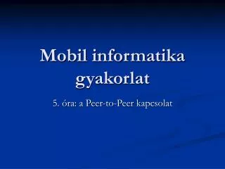 mobil informatika gyakorlat