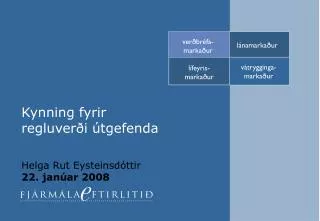 kynning fyrir regluver i tgefenda helga rut eysteinsd ttir 22 jan ar 2008