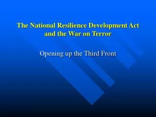 The National Resilience Development Act and the War on Terror