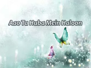 aao ta huba mein haloon