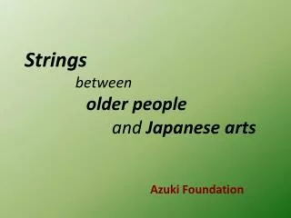 Strings between older people and Japanese arts