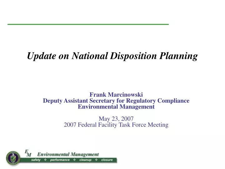 update on national disposition planning