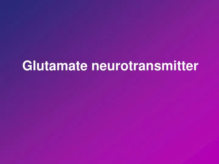 glutamate neurotransmitter