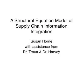 A Structural Equation Model of Supply Chain Information Integration