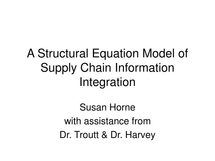 a structural equation model of supply chain information integration
