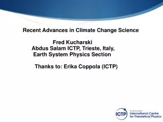 Recent Advances in Climate Change Science Fred Kucharski