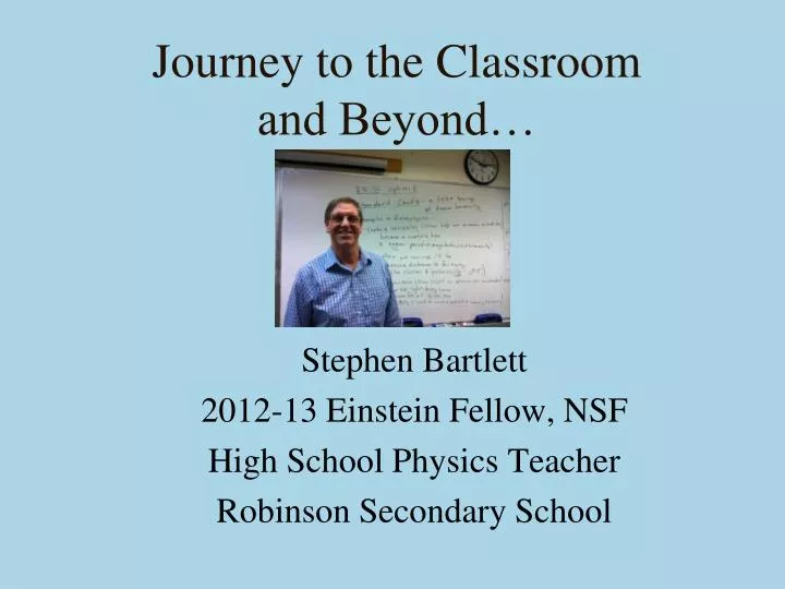journey to the classroom and beyond
