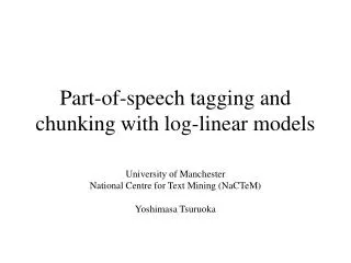 Part-of-speech tagging and chunking with log-linear models