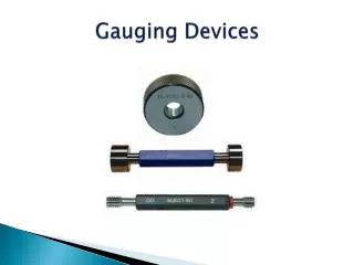 Gauging Devices