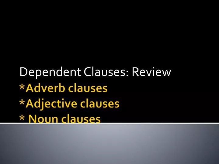 dependent clauses review