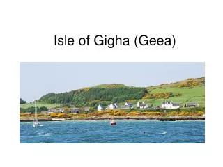 Isle of Gigha (Geea)