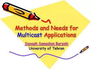 Methods and Needs for Multicast Applications