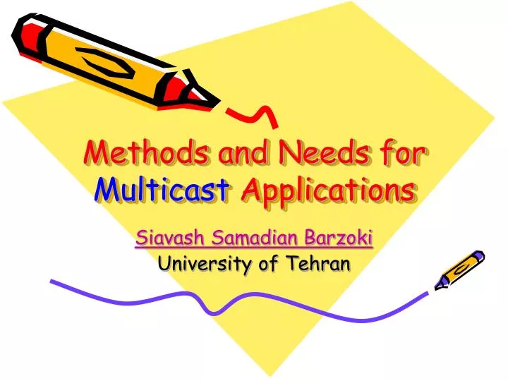 methods and needs for multicast applications