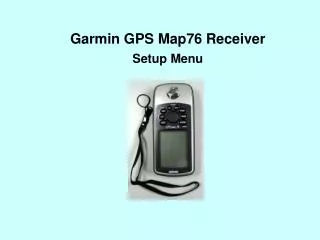 Garmin GPS Map76 Receiver Setup Menu