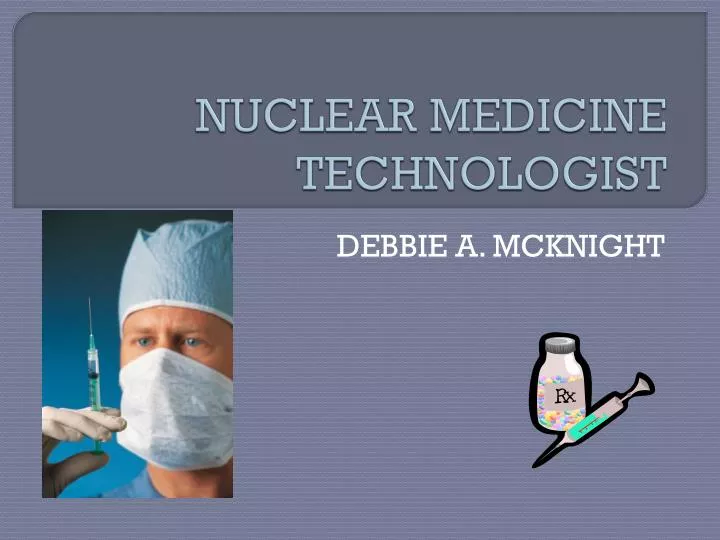 nuclear medicine technologist