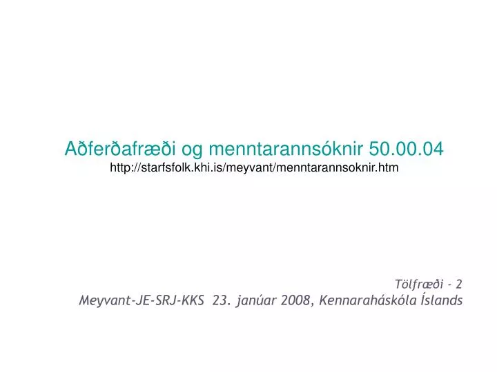 t lfr i 2 meyvant je srj kks 23 jan ar 2008 kennarah sk la slands