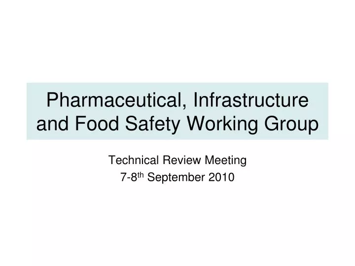 pharmaceutical infrastructure and food safety working group