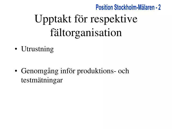 upptakt f r respektive f ltorganisation