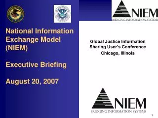 National Information Exchange Model (NIEM) Executive Briefing August 20, 2007