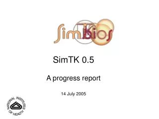 SimTK 0.5 A progress report 14 July 2005