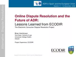What is ECODIR? E lectronic Co nsumer Di spute R esolution B2C Research Project