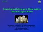 Screening and Follow-up in Obese subjects Bariatric Sugery: When? - slide 1
