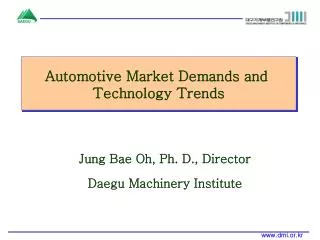 Jung Bae Oh, Ph. D., Director Daegu Machinery Institute
