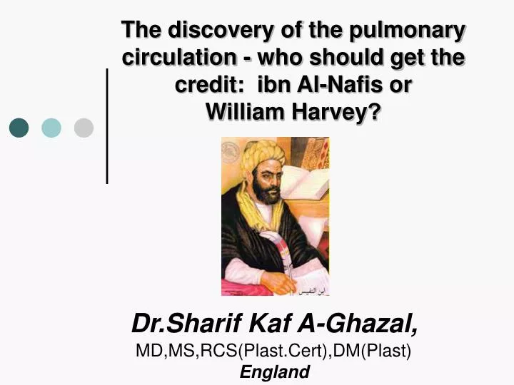 the discovery of the pulmonary circulation who should get the credit ibn al nafis or william harvey