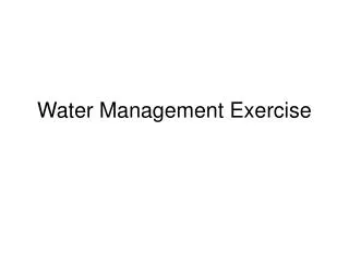 Water Management Exercise