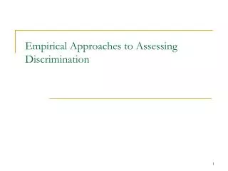 Empirical Approaches to Assessing Discrimination