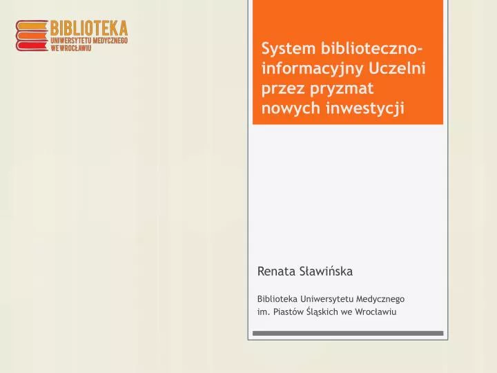 system biblioteczno informacyjny uczelni przez pryzmat nowych inwestycji