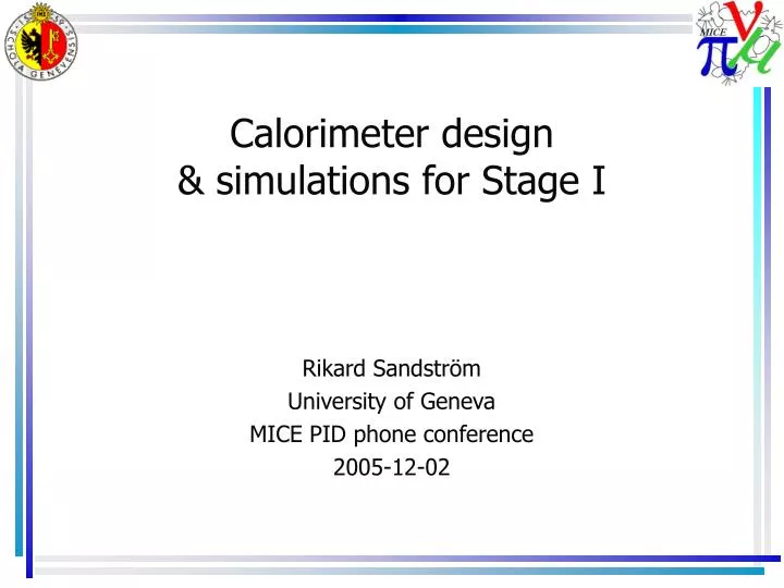 calorimeter design simulations for stage i