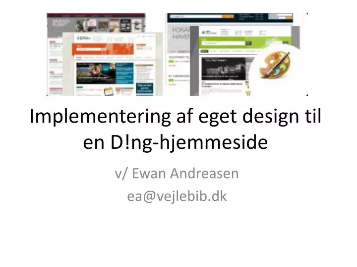 implementering af eget design til en d ng hjemmeside