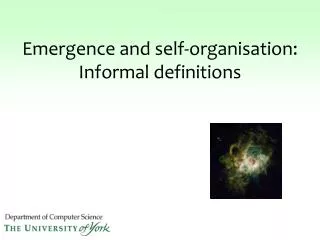 Emergence and self-organisation: Informal definitions