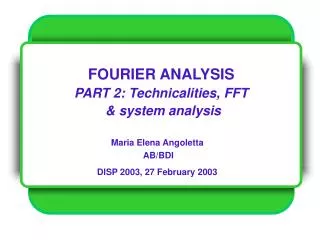 FOURIER ANALYSIS PART 2: Technicalities, FFT &amp; system analysis