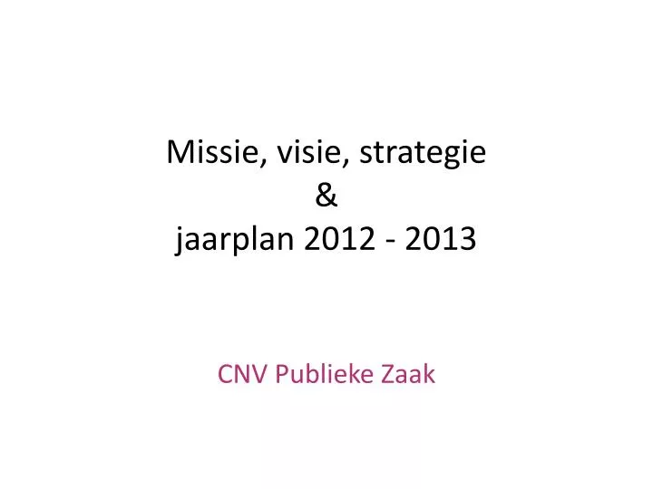 missie visie strategie jaarplan 2012 2013