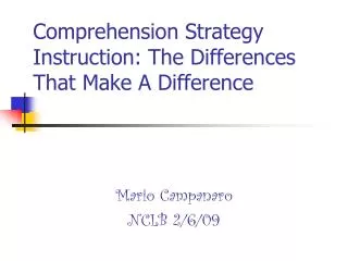 Comprehension Strategy Instruction: The Differences That Make A Difference