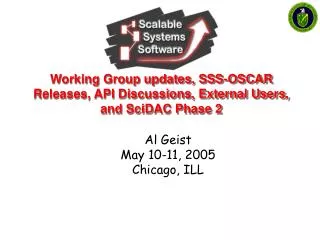 Working Group updates, SSS-OSCAR Releases, API Discussions, External Users, and SciDAC Phase 2