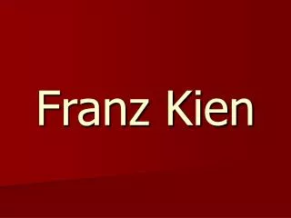 franz kien
