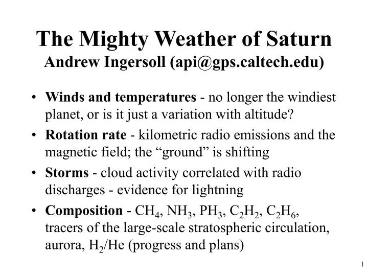 the mighty weather of saturn andrew ingersoll api@gps caltech edu